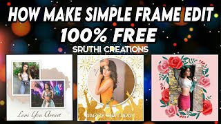 How To Make Simple Frame Edit  Pixiz  80000 Templates  Gifs  Photo Frames  Sruthi Creations [upl. by Behrens]