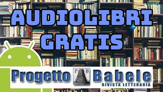 Come Scaricare AUDIOLIBRI Gratis  Progetto Babele [upl. by Cressy]