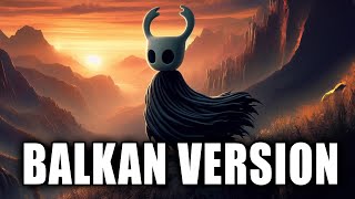 Hollow Knight Theme BALKAN VERSION Main Theme x Kaval Sviri [upl. by Entwistle]