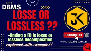 54 DBMS  Losse or Loss less Decomposition  Intersection Method  Tabular Method  Example1 gate [upl. by Eppillihp]