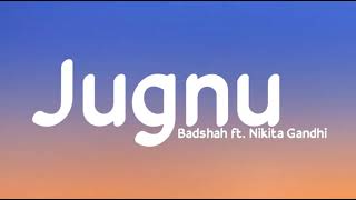 Jugnu  Badshah ft Nikita Gandhi  LyricsStore 04  LS04 [upl. by Luby]