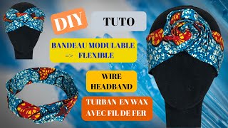 DIYHOWTO COMMENT COUDRE UN WIREHEADBAND BANDEAU MODULABLE FLEXIBLE EN WAX HEADWRAP TUTO [upl. by Guidotti]