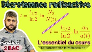 L’essentiel du cours  Décroissance radioactive ☢️ Datation par la radioactivité  2 BAC [upl. by Vish]