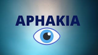 Aphakia  Definition Causes Signs Disadvantages Treatment  Ophthalmology Lecture [upl. by Celka279]