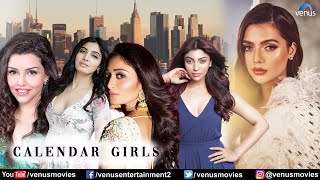 Calendar Girls Full Movie  Akanksha Puri Ruhi Singh Kyra Dutt Tanuj Virwani  Hindi Movie 2024 [upl. by Gievlos751]