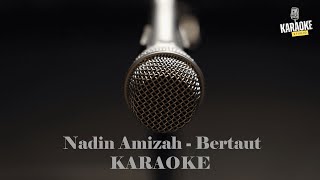 NADIN AMIZAH  BERTAUT  KARAOKE [upl. by Wamsley832]