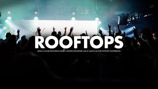 Jesus Culture  Rooftops feat Lindsey Arcaro Official Live Video [upl. by Demona]