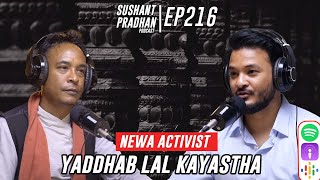 Episode 216 Yaddhab Lal Kayastha  Heritage Conservation Stolen Statues  Sushant Pradhan Podcast [upl. by Aleira]