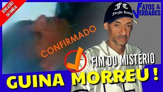 GUINA MORREU CONFIRMADO [upl. by Ihel791]