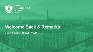 Welcome Back amp Remarks  Elena Reshetova Intel [upl. by Aletha]