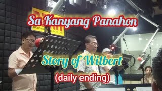 Sa Kanyang Panahon story of Wilbert daily ending story Actual radio drama recording [upl. by Ipoillak364]