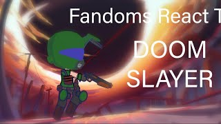 Fandoms reacts to DOOM SLAYER 76 [upl. by Ahcatan]