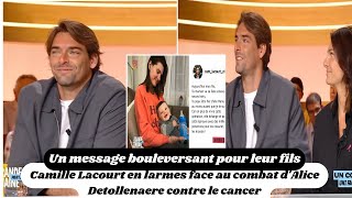 Camille Lacourt en larmes face au combat dAlice Detollenaere contre le cancer [upl. by Onimod94]