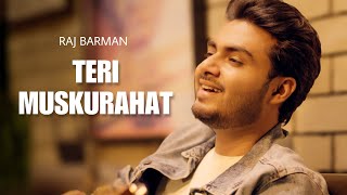 Teri Muskurahat  Raj Barman  Official Video [upl. by Nelag650]