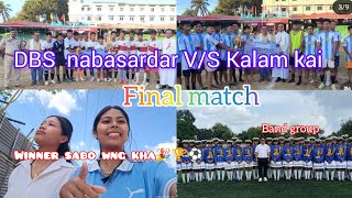 Final match DBS Nabasardar VS Kalam kai  Football tournament ⚽2024 Sabo pai kha Miss bahai [upl. by Frederiksen295]