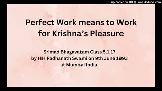 Perfect Work Means to Work for Krishna’s Pleasure HH Radhanath Swami [upl. by Itnahs671]