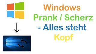 Windows Prank  Scherz  Bildschirm auf dem Kopf [upl. by Nadler]