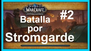 Frente de Guerra Stromgarde Alianza  Battla for Azeroth 2 [upl. by Eibbor169]