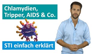 Chlamydien Tripper AIDS amp Co STI einfach erklärt [upl. by Orlanta]