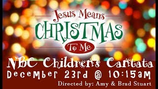 2018 Christmas Means Jesus to Me Childrens Cantata [upl. by Tneicniv897]