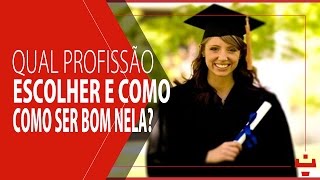 Qual profissão escolher e como ser bom nela [upl. by Imoin520]