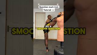 Question mark kick tutorial [upl. by Ettennor710]