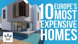 Top 10 Most Expensive Homes In Europe [upl. by Oisangi]