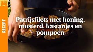 Patrijsfilets met honing mosterd kastanjes en pompoen [upl. by Cirdes]