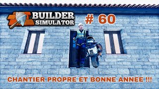 60 Builder Simulator quotMon projet Ma maisonquot 60 Chantier propre et BONNE ANNEE [upl. by Bail]