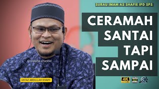 USTAZ ABDULLAH KHAIRI  CERAMAH SANTAI TAPI SAMPAI [upl. by Ah]