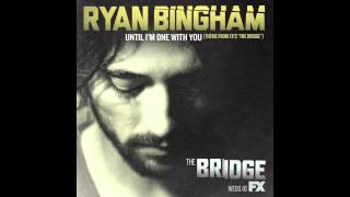 Ryan Bingham quotUntil Im One With Youquot [upl. by Wolf]