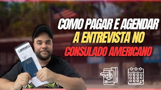 Pagamento e agendamento da entrevista do visto americano  PASSO A PASSO [upl. by Winterbottom647]