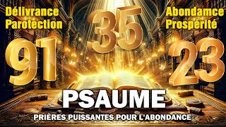 PSAUME 91 35 23  Trois Prières Puissantes Pour Obtenir Abondance Protection et Miracle Divin [upl. by Gibb]