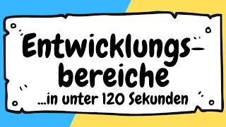 Entwicklungsbereiche in unter 120 Sekunden erklärt Bereiche kindliche Entwicklung ERZIEHERKANAL [upl. by Eimarej619]