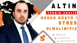 ALTIN ANALİZİ FİYAT NEDEN DÜŞTÜ STRES OLMALI MIYIZ [upl. by Esinahs]