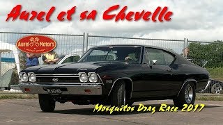 Mosquitos Drag Race 2017  Aurel et sa Chevelle [upl. by Gannon526]