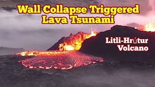 Lava Tsunami LitliHrútur Wall Collapse Triggered Iceland Fagradalsfjall Meradalir Volcano [upl. by Ludwigg]