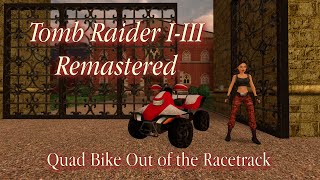 Tomb Raider 3 Remastered Quad Bike Thing [upl. by Rramo459]