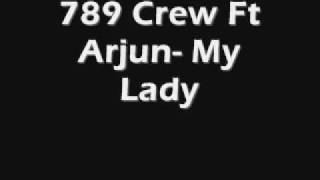 789 Crew Ft Arjun My Lady [upl. by Ellertnom]