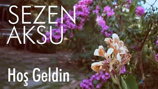 Sezen Aksu  Hoş Geldin Lyrics  Şarkı Sözleri [upl. by Blaze907]