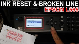 HOW TO FIX INK RESET amp BROKEN LINE PRINTOUT  EPSON L565 PRINTER [upl. by Leif]