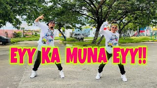 EYY KA MUNA EYY  Dj Johnrey Remix  TikTok Viral l Dance workout [upl. by Hseham189]