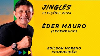 Jingles Eleições 2024  Vote Éder Mauro 22 LEGENDADO [upl. by Turnheim235]