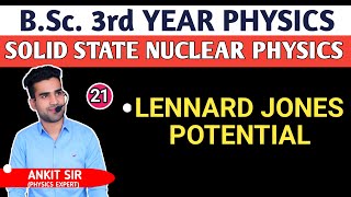 L21 LENNARD JONES POTENTIAL  SOLID STATE NUCLEAR PHYSICS  BSc3rd yr Physics  lennardjones [upl. by Mcallister312]