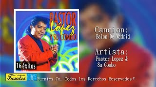 Baion De Madrid  Pastor Lopez Y Su Combo Discos Fuentes [upl. by Lytsirk]