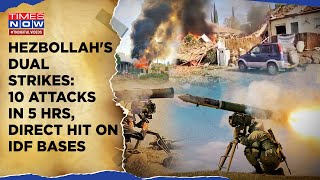 Hezbollah Launches Dual Strikes 10 Attacks In 5 Hrs Direct Hit On IDF Sites In Fresh Assault [upl. by Obocaj]