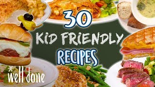 30 Easy Recipes Kids Will Love  Kid Friendly Recipe Super Comp  Well Done [upl. by Ahsilif343]