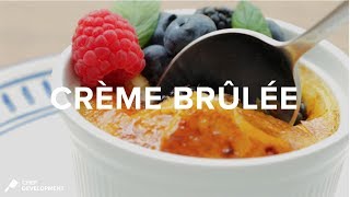 Classic Crème Brûlée Recipe  ChefDevelopment [upl. by Aicenaj]