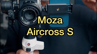 Moza Aircross S  The Tiny powerful gimbal [upl. by Funda]