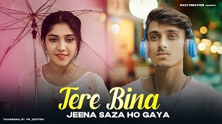 Tere Bina Jeena Saja Ho Gya love story video  Razz Creation  Sarita Chouhan  hindi love song [upl. by Odnalro]